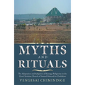 Myths and Rituals: The Adaptation and Adoption of Karanga Religiosity in the Zion Christian Church of Samuel Mutendi in Zimbabwe