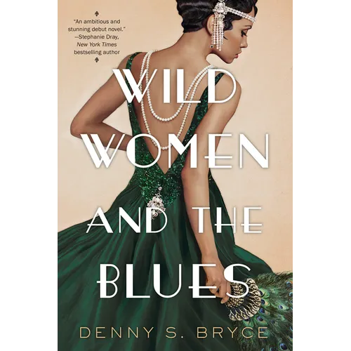 Wild Women and the Blues: A Fascinating and Innovative Novel of Historical Fiction