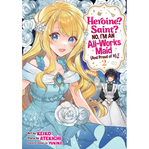 Heroine? Saint? No, I'm an All-Works Maid (and Proud of It)! (Manga) Vol. 2