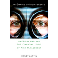 An Empire of Indifference: American War and the Financial Logic of Risk Management