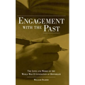 Engagement with the Past: The Lives and Works of the World War II Generation of Historians