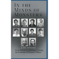 In the Minds of Monsters: From Motives to Manhunts: Tracing the Footsteps of History's Villains