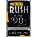 Driven: Rush in the '90s and in the End