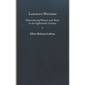 Laboring Mothers: Reproducing Women and Work in the Eighteenth Century