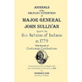 Journals of the Military Expedition of Major General John Sullivan Against the Six Nations of Indians in 1779