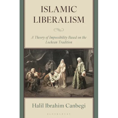 Islamic Liberalism: A Theory of Impossibility Based on the Lockean Tradition