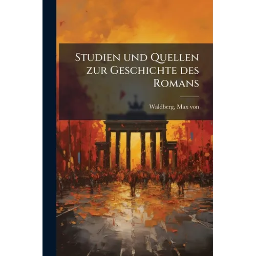 Studien und Quellen zur Geschichte des Romans