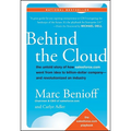 Behind the Cloud: The Untold Story of How Salesforce.com Went from Idea to Billion-Dollar Company-And Revolutionized an Industry