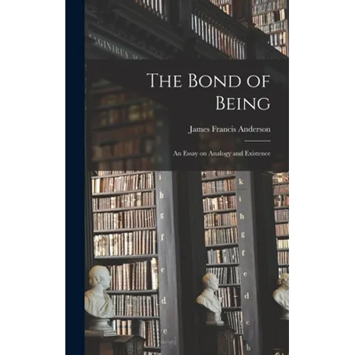 The Bond of Being: an Essay on Analogy and Existence