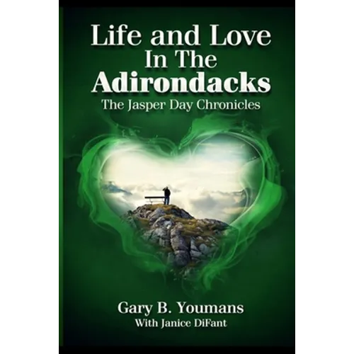 LIFE and LOVE IN THE ADIRONDACKS: The Jasperday Chronicles