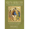 Youth Ministry and Theological Shorthand: Living Amongst the Fragments of a Coherent Theology