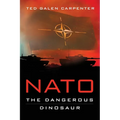 NATO: Dangerous Dinosaur