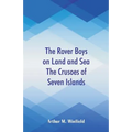 The Rover Boys on Land and Sea The Crusoes of Seven Islands