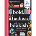 Bold, Badass, and Bookish: Women Writers Who Made History