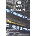 The Last Season: A fan's memoir of the final season of Winnipeg Jets hockey