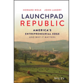 Launchpad Republic: America's Entrepreneurial Edge and Why It Matters