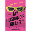 My Husband's Killer: The Emotional, Twisty New Mystery from the #1 Bestselling Author of Friend Request