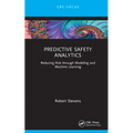Predictive Safety Analytics: Reducing Risk through Modeling and Machine Learning