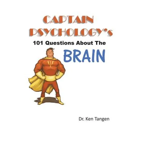 Captain Psychology's 101 Questions about the Brain