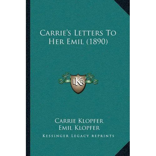 Carrie's Letters To Her Emil (1890)