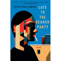 Late to the Search Party: Poems