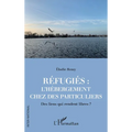 Réfugiés: l'hébergement chez des particuliers: Des liens qui rendent libres ?