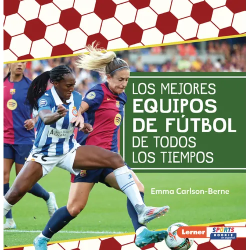 Los Mejores Equipos de Fútbol de Todos Los Tiempos (All-Time Best Soccer Teams)