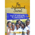 The Sisterhood Secret: Changing the World Together, One Woman at a Time