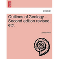 Outlines of Geology ... Second Edition Revised, Etc.