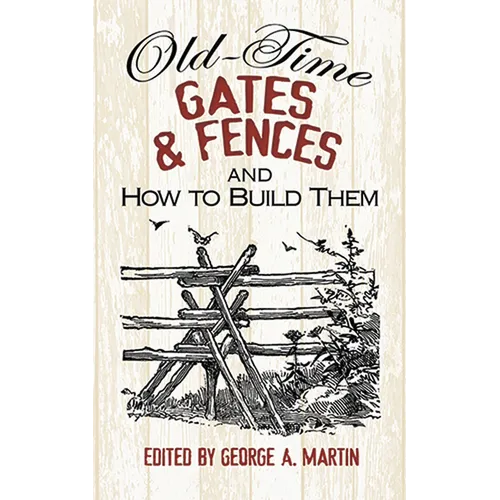 Old-Time Gates & Fences and How to Build Them