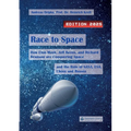 Race to Space: How Elon Musk, Jeff Bezos and Richard Branson are Conquering Space and the Role of NASA, ESA, China and Russia (Edition 2025)