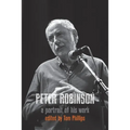 Peter Robinson - a portrait of his work