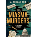 The Miasma Murders: A Capitol Hill Mystery
