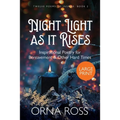 Night Light As It Rises: Inspirational Poetry for Bereavement and Other Hard Times