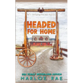 Headed for Home: A Small Town Standalone Romance