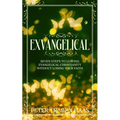 Exvangelical: Seven Steps to Leaving Evangelical Christianity Without Losing Your Faith