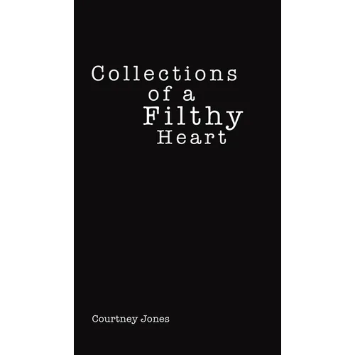 Collections of a Filthy Heart