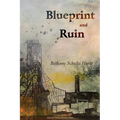 Blueprint and Ruin