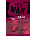 The Man and In the Wake of Love