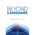 Beyond Language: A Philosophical Journey