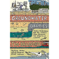 The Groundwater Diaries: Trials, Tributaries and Tall Stories from Beneath the Streets of London