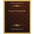 An Essay On Machiavelli