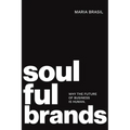 Soulful Brands: Why the Future of Business Is Human