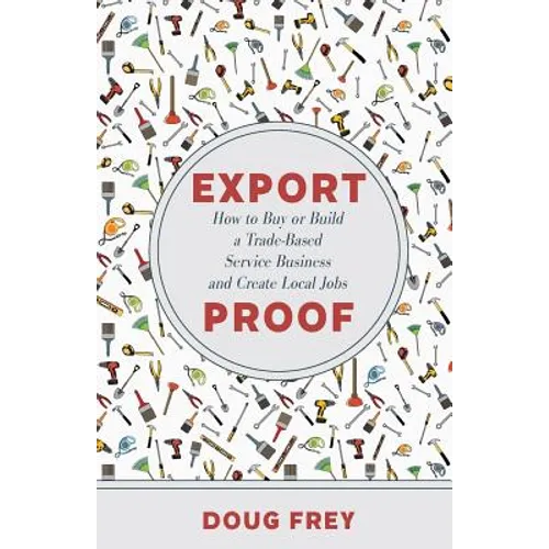 Export Proof: The Handbook for Buying and Building a Trade-Based Service Business