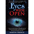 Eyes Wide Open: How an ancient mystery, hidden in both the cosmos and the Bible, could bring about a spiritual awakening in your life