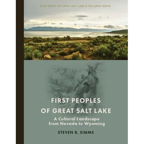 First Peoples of Great Salt Lake: A Cultural Landscape from Nevada to Wyoming