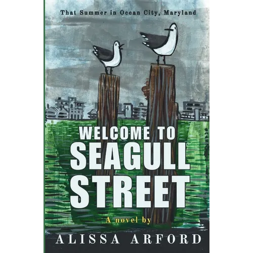 Welcome to Seagull Street: That Summer in Ocean City, Maryland