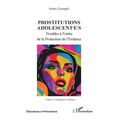 Prostitutions adolescent-e-s: Troubles à l'ordre de la Protection de l'Enfance