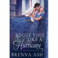 Rogue You Like a Hurricane