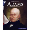 John Quincy Adams: Our 6th President